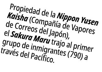 Propiedad de la Nippon Yusen Kaisha (Compa a de Vapores de Correos del Jap n), el Sakura Maru trajo al primer grupo ...