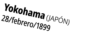 Yokohama (JAP N) 28/febrero/1899